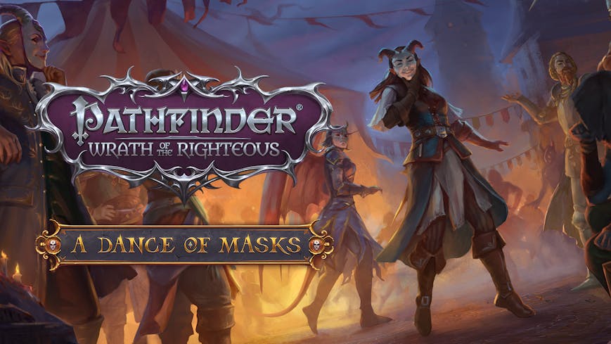 Pathfinder: Wrath of the Righteous - A Dance of Masks