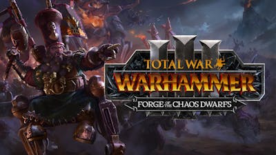 Total War: WARHAMMER III - Forge of the Chaos Dwarfs - DLC