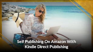 Self Publishing On Amazon With Kindle Direct Publishing