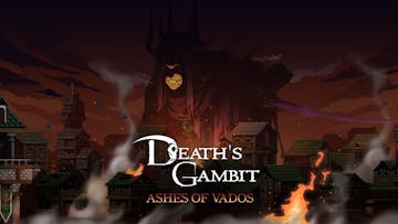 Death's Gambit: Afterlife - Ashes of Vados