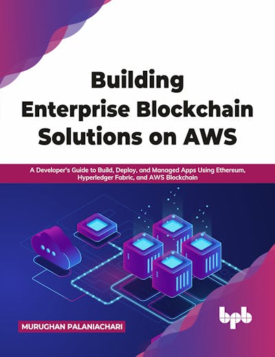 Building Enterprise Blockchain Solutions on AWS