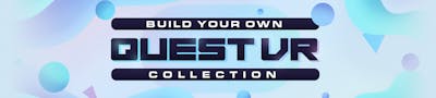 Build your own Quest VR Collection - Summer 2024