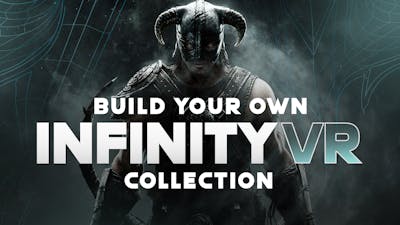 Build your own Infinity VR Collection