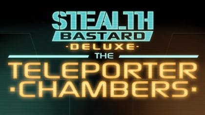 Product cover for Stealth Bastard Deluxe - The Teleporter Chambers DLC