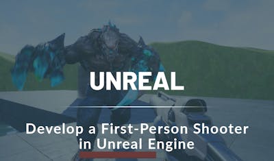 Develop a First-Person Shooter in Unreal Engine