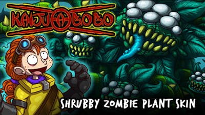 Kaiju-A-GoGo: Plant Zombie Shrubby Skin DLC