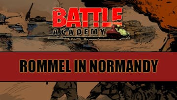 Battle Academy - Rommel in Normandy DLC