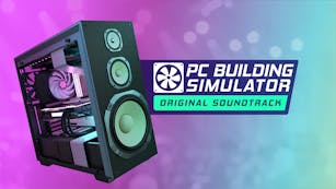 Product cover for PC Building Simulator Soundtrack - DLC