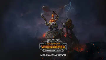 Total War: WARHAMMER III - Malakai – Thrones of Decay