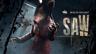 Dead by Daylight - the Saw® Chapter