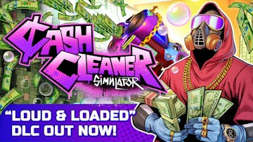 Cash Cleaner Simulator - LOUD & LOADED