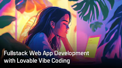 Fullstack Web App Development with Lovable Vibe Coding