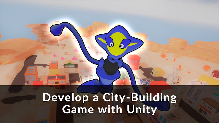 Develop a City-Building Game with Unity