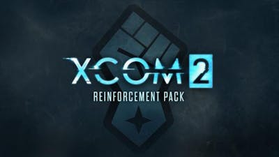 XCOM 2 Reinforcement Pack