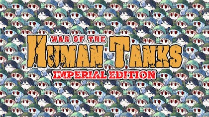 War of the Human Tanks - Imperial Edition
