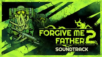 Forgive Me Father 2 Soundtrack