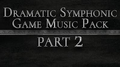 Dramatic Symphonic Game Music Pack Part 2