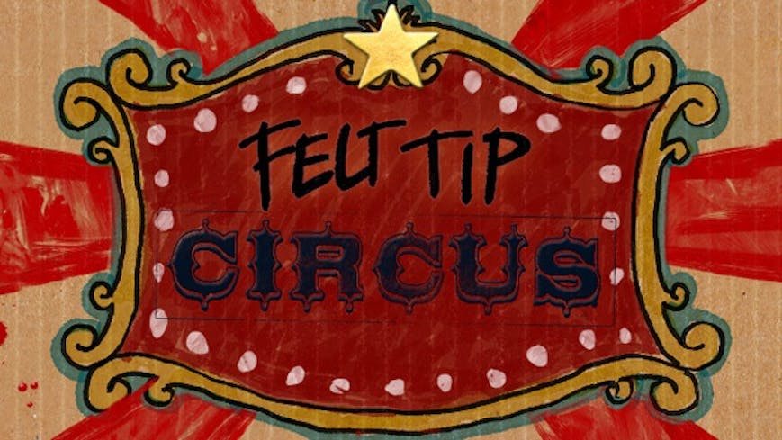 Felt Tip Circus