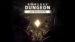 ENDLESS Dungeon 'Last Wish Edition'