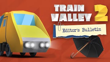 Train Valley 2 - Editor's Bulletin