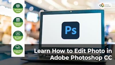 Learn How to Edit Photo in Adobe Photoshop CC