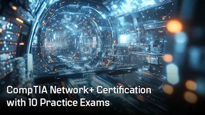 CompTIA Network+ Certification with 10 Practice Exams