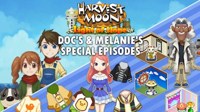 Harvest Moon: Light of Hope Special Edition - Doc's & Melanie's Special Episodes