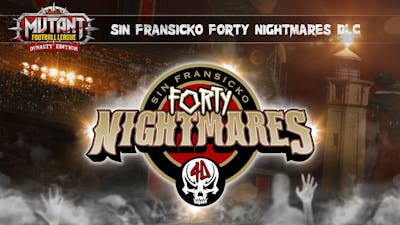 Mutant Football League: Sin Fransicko Forty Nightmares