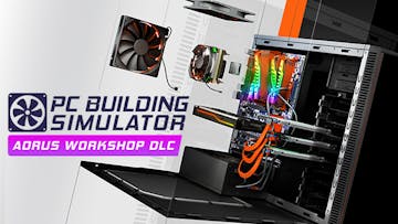 PC Building Simulator - AORUS Workshop