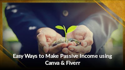 Easy Ways to Make Passive Income using Canva & Fiverr