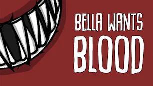 Bella Wants Blood