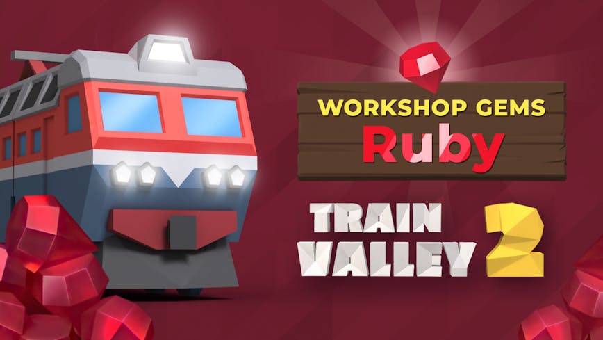 Train Valley 2: Workshop Gems – Ruby