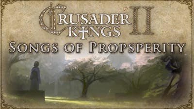 Crusader Kings II: Songs of Prosperity
