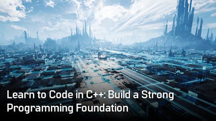 Learn to Code in C++: Build a Strong Programming Foundation