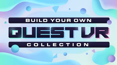 Build your own Quest VR Collection - Summer 2024