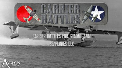 Carrier Battles 4 Carrier Battles - SeaPlanes at War & a Central Pacific 1943 Scenario