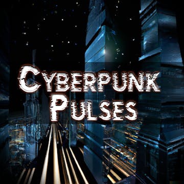 Cyberpunk Pulses