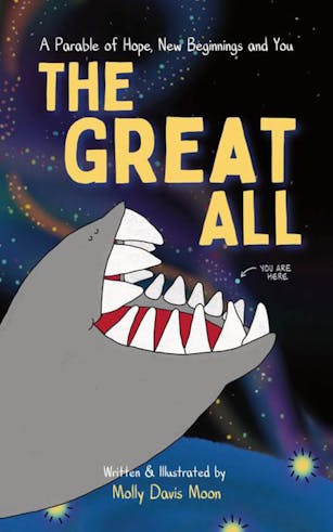 The Great All: A Parable of Hope, New Beginnings, and You