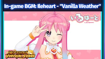 Neptunia Virtual Stars - In-game BGM: Ileheart - "Vanilla Weather"