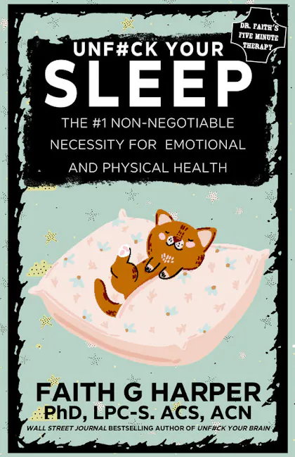 Unfuck Your Sleep: The #1 Non-Negotiable Necessity For Emotional and Physical Health 