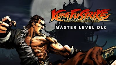 Kung Fu Strike: The Warrior's Rise - Master Level DLC