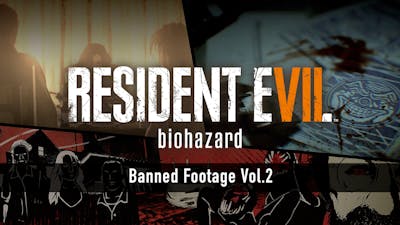 Resident Evil 7 biohazard - Banned Footage Vol.2