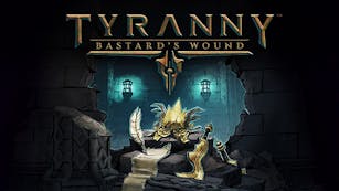 Product cover for Tyranny - Bastard's Wound - DLC