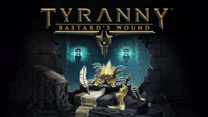 Tyranny - Bastard's Wound - DLC