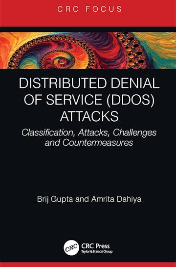Distributed Denial of Service (DDoS) Attacks: Classification, Attacks, Challenges and Countermeasures