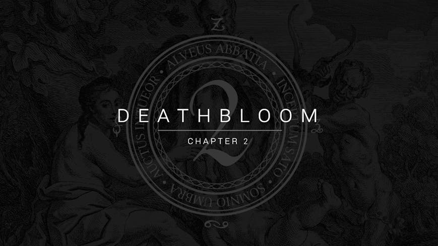 Deathbloom: Chapter 2