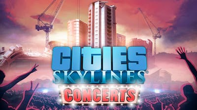Cities: Skylines - Concerts DLC