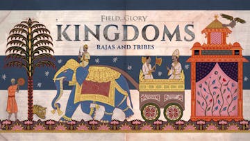 Field of Glory: Kingdoms - Rajas and Tribes