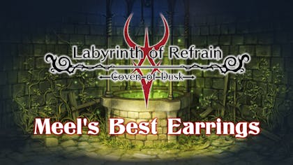 Labyrinth of Refrain: Coven of Dusk - Meel's Best Earring - DLC