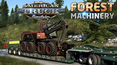 American Truck Simulator - Forest Machinery - DLC